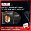 Authority Site Secrets – How To Build an Amazon Authority Site and Start Making Sales Within a Few Days – Price $495 free downoad, dbcflix, dbcflix.com, storedbc.com, downloadbusinesscourse, mega, google drive