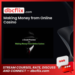 Making Money from Online Casino free downoad, dbcflix, dbcflix.com, storedbc.com, downloadbusinesscourse, mega, google drive