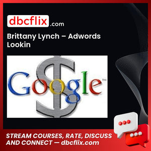 Brittany Lynch – Adwords Lookin free downoad, dbcflix, dbcflix.com, storedbc.com, downloadbusinesscourse, mega, google drive