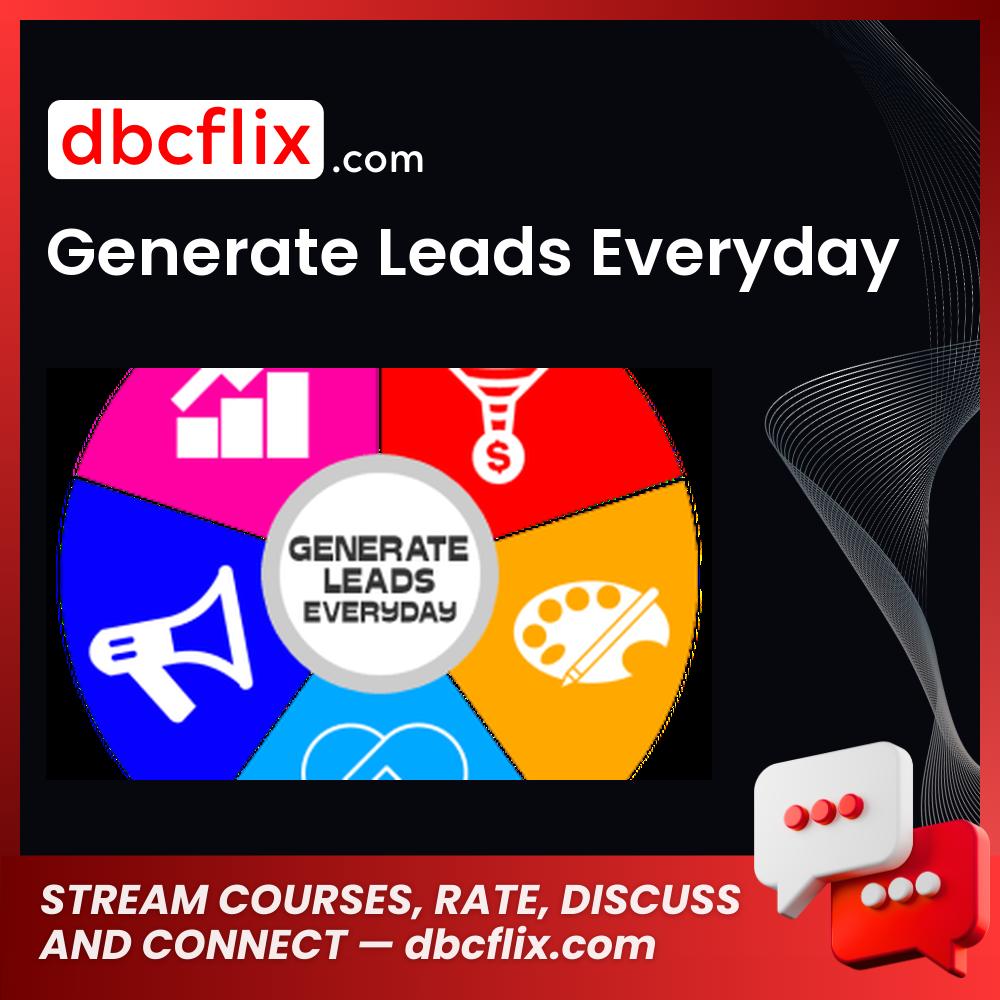 Generate Leads Everyday free downoad, dbcflix, dbcflix.com, storedbc.com, downloadbusinesscourse, mega, google drive