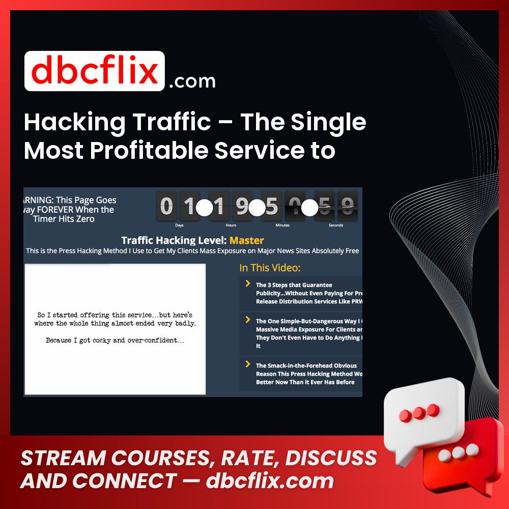 Hacking Traffic – The Single Most Profitable Service to Offer Clients free downoad, dbcflix, dbcflix.com, storedbc.com, downloadbusinesscourse, mega, google drive