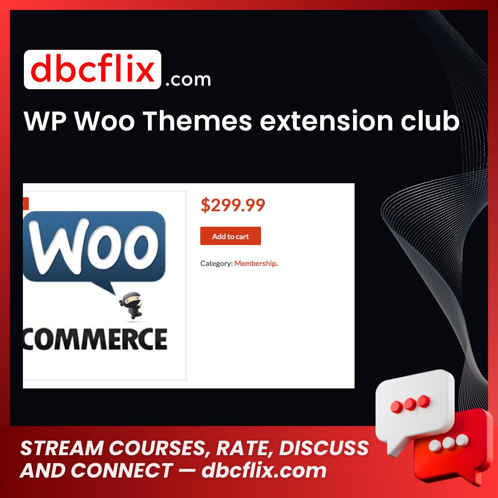 WP Woo Themes extension club free downoad, dbcflix, dbcflix.com, storedbc.com, downloadbusinesscourse, mega, google drive