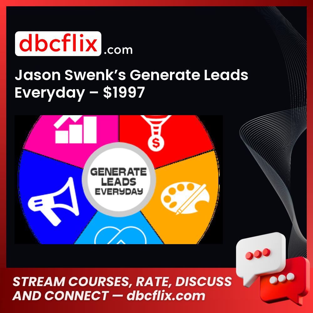 Jason Swenk’s Generate Leads Everyday – $1997 free downoad, dbcflix, dbcflix.com, storedbc.com, downloadbusinesscourse, mega, google drive