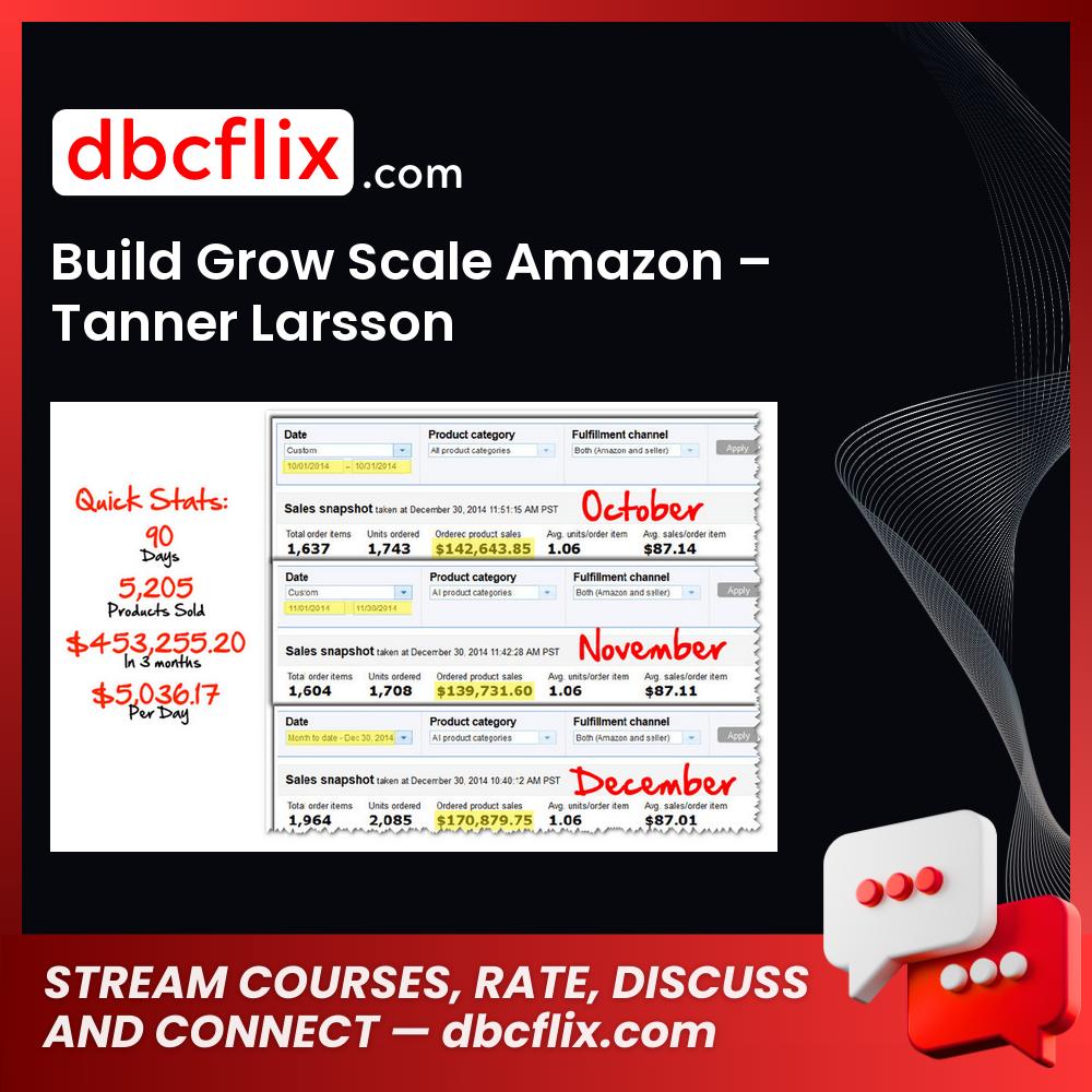 Build Grow Scale Amazon – Tanner Larsson free downoad, dbcflix, dbcflix.com, storedbc.com, downloadbusinesscourse, mega, google drive