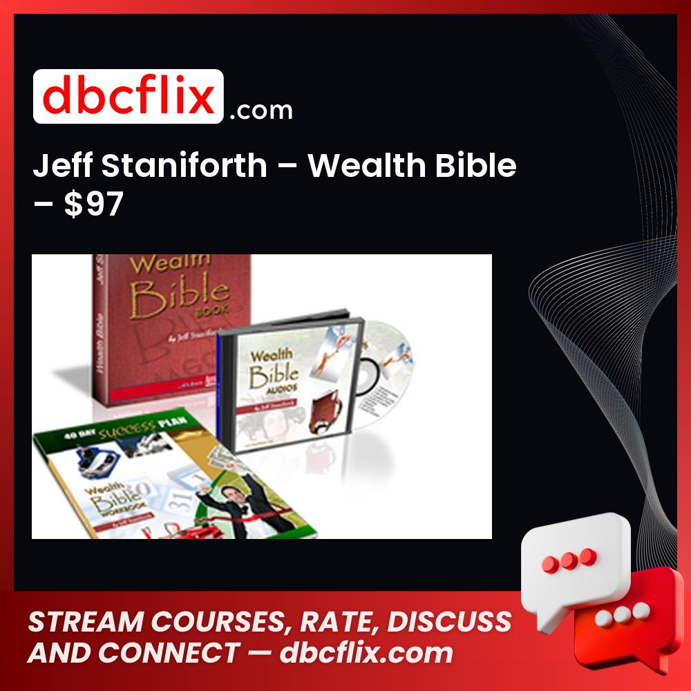 Jeff Staniforth – Wealth Bible – $97 free downoad, dbcflix, dbcflix.com, storedbc.com, downloadbusinesscourse, mega, google drive