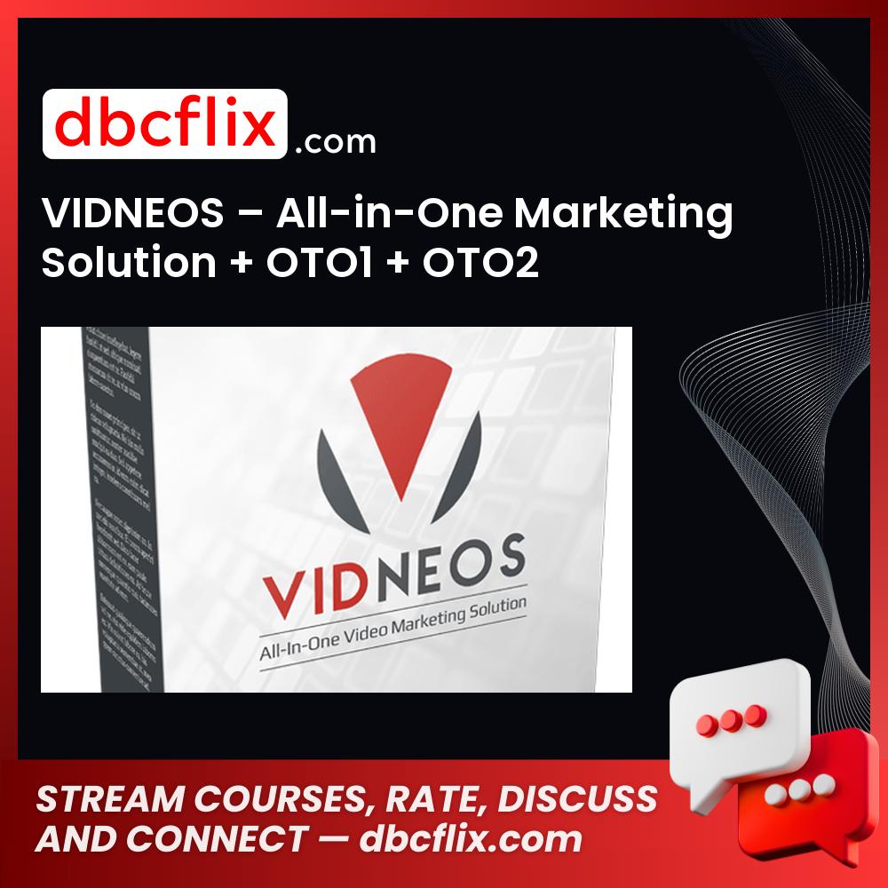 VIDNEOS – All-in-One Marketing Solution + OTO1 + OTO2 free downoad, dbcflix, dbcflix.com, storedbc.com, downloadbusinesscourse, mega, google drive
