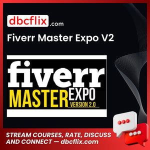 Fiverr Master Expo V2 free downoad, dbcflix, dbcflix.com, storedbc.com, downloadbusinesscourse, mega, google drive