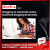 Blogging to Generate Leads: Business Blogging Essentials free downoad, dbcflix, dbcflix.com, storedbc.com, downloadbusinesscourse, mega, google drive