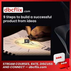 9 Steps to build a successful product from ideas free downoad, dbcflix, dbcflix.com, storedbc.com, downloadbusinesscourse, mega, google drive