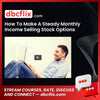 How To Make A Steady Monthly Income Selling Stock Options free downoad, dbcflix, dbcflix.com, storedbc.com, downloadbusinesscourse, mega, google drive