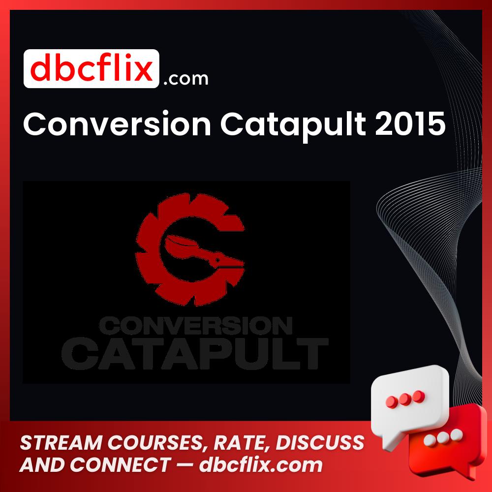 Conversion Catapult 2015 free downoad, dbcflix, dbcflix.com, storedbc.com, downloadbusinesscourse, mega, google drive