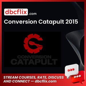 Conversion Catapult 2015 free downoad, dbcflix, dbcflix.com, storedbc.com, downloadbusinesscourse, mega, google drive