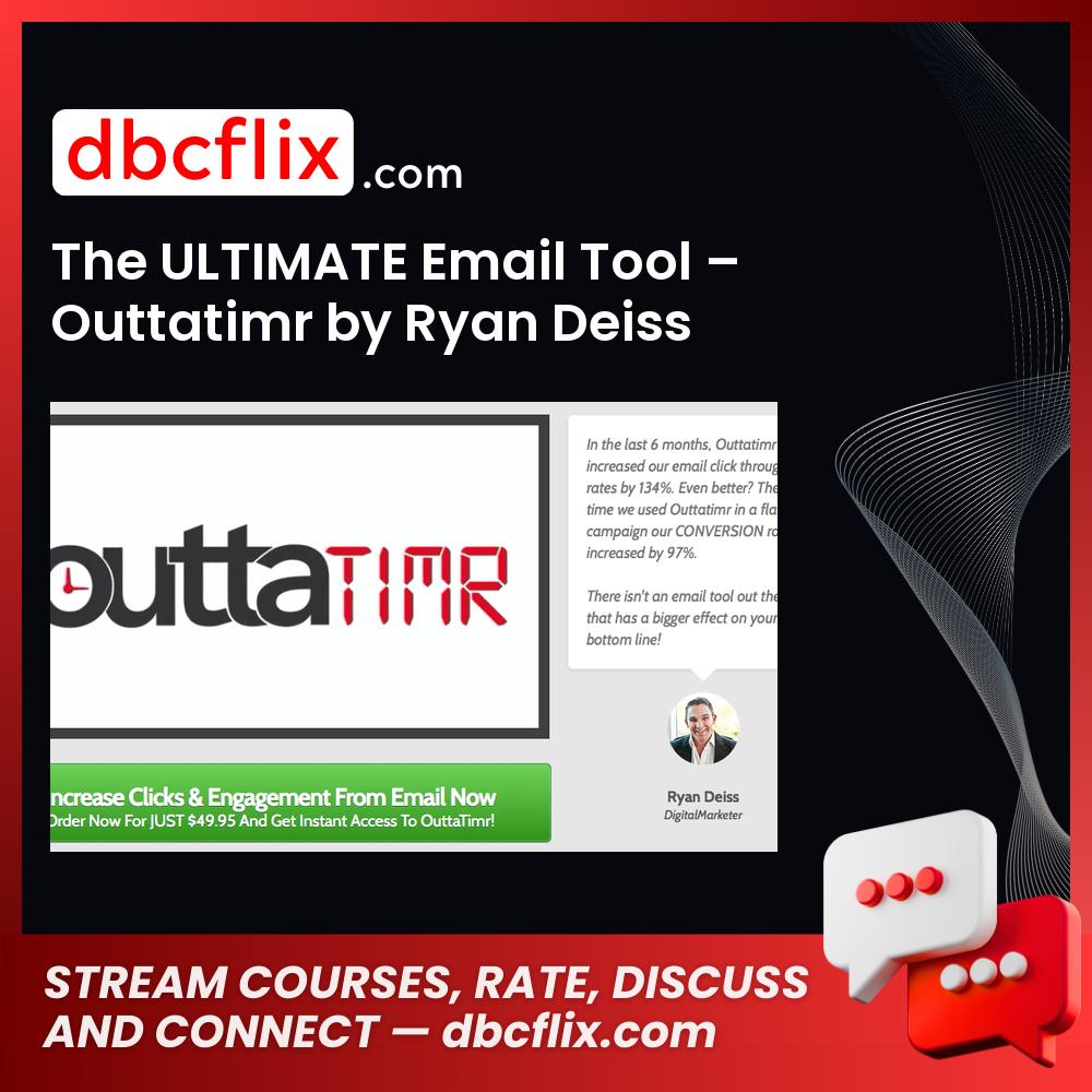 The ULTIMATE Email Tool – Outtatimr by Ryan Deiss free downoad, dbcflix, dbcflix.com, storedbc.com, downloadbusinesscourse, mega, google drive