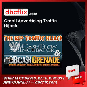 Gmail Advertising Traffic Hijack free downoad, dbcflix, dbcflix.com, storedbc.com, downloadbusinesscourse, mega, google drive