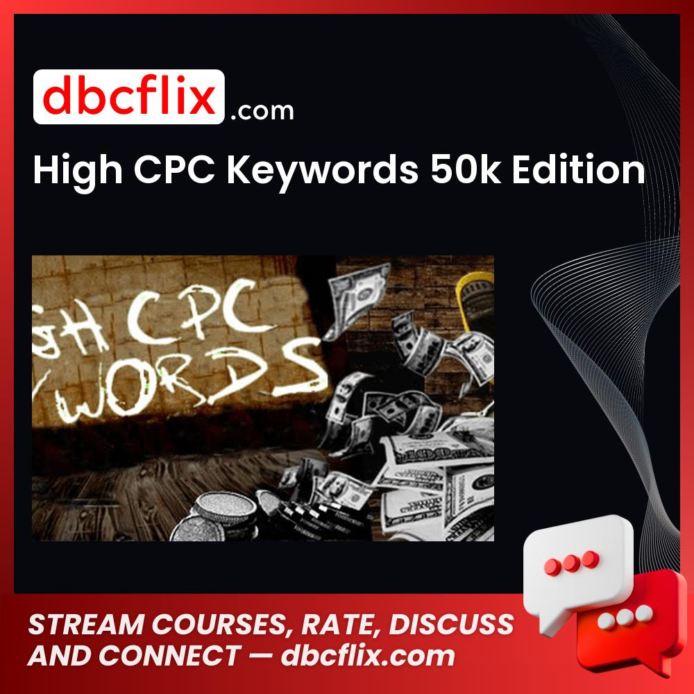 High CPC Keywords 50k Edition free downoad, dbcflix, dbcflix.com, storedbc.com, downloadbusinesscourse, mega, google drive