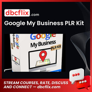 Google My Business PLR Kit free downoad, dbcflix, dbcflix.com, storedbc.com, downloadbusinesscourse, mega, google drive
