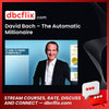David Bach – The Automatic Millionaire free downoad, dbcflix, dbcflix.com, storedbc.com, downloadbusinesscourse, mega, google drive