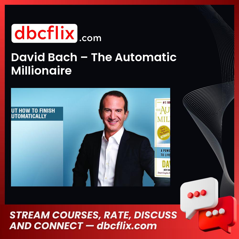 David Bach – The Automatic Millionaire free downoad, dbcflix, dbcflix.com, storedbc.com, downloadbusinesscourse, mega, google drive