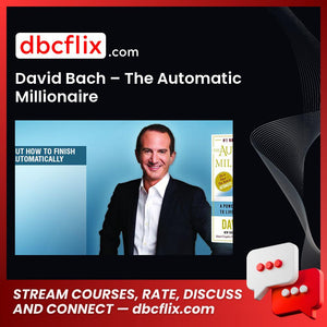 David Bach – The Automatic Millionaire free downoad, dbcflix, dbcflix.com, storedbc.com, downloadbusinesscourse, mega, google drive