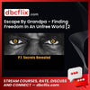 Escape By Grandpa – Finding Freedom In An Unfree World [2 PDF] free downoad, dbcflix, dbcflix.com, storedbc.com, downloadbusinesscourse, mega, google drive