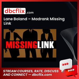 Lane Boland – Madrank Missing Link free downoad, dbcflix, dbcflix.com, storedbc.com, downloadbusinesscourse, mega, google drive