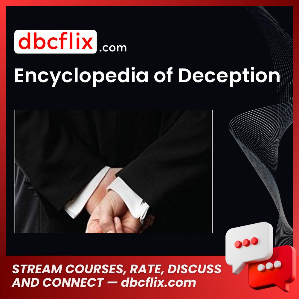 Encyclopedia of Deception free downoad, dbcflix, dbcflix.com, storedbc.com, downloadbusinesscourse, mega, google drive