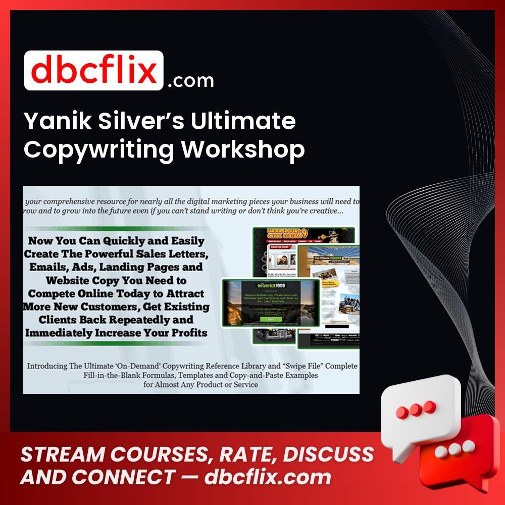 Yanik Silver’s Ultimate Copywriting Workshop free downoad, dbcflix, dbcflix.com, storedbc.com, downloadbusinesscourse, mega, google drive
