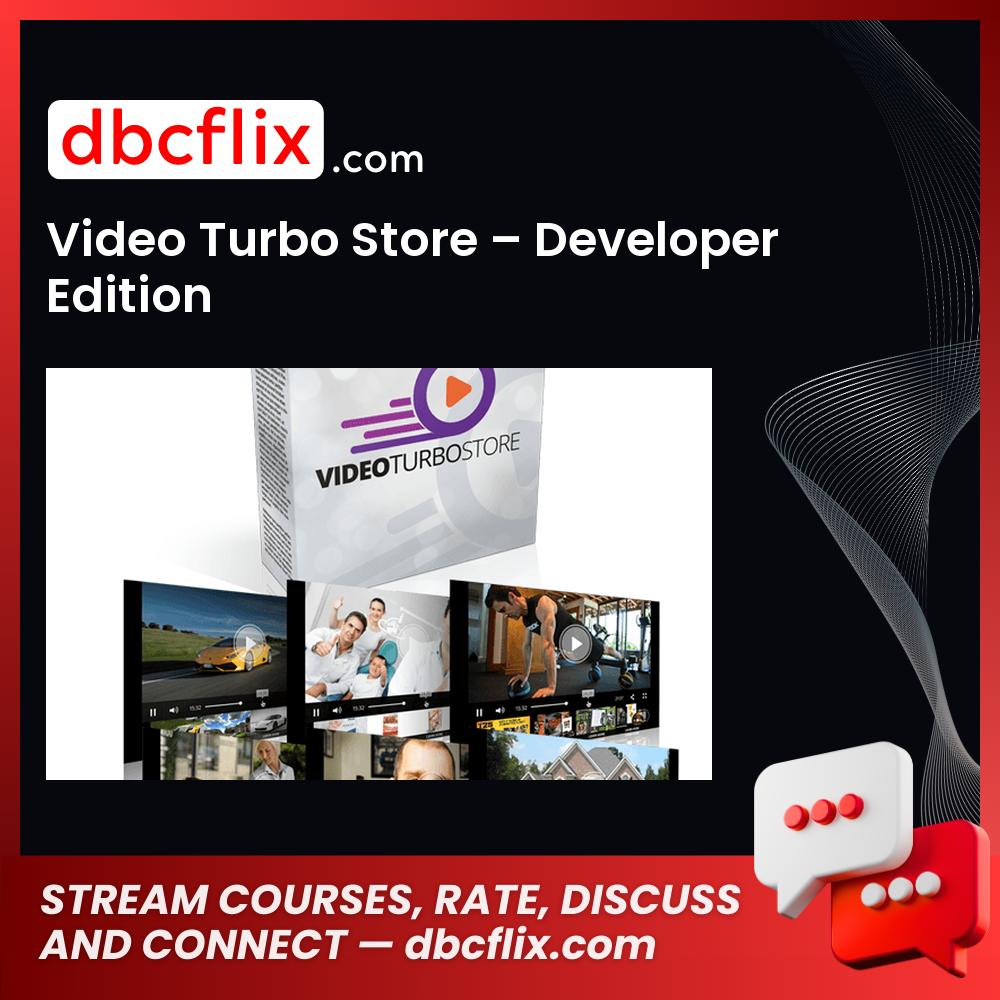 Video Turbo Store – Developer Edition free downoad, dbcflix, dbcflix.com, storedbc.com, downloadbusinesscourse, mega, google drive