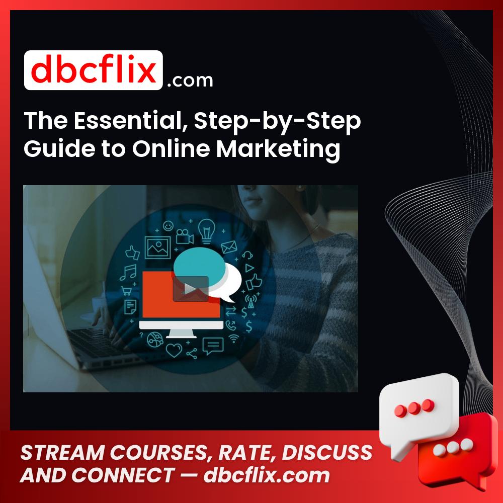 The Essential, Step-by-Step Guide to Online Marketing  free downoad, dbcflix, dbcflix.com, storedbc.com, downloadbusinesscourse, mega, google drive