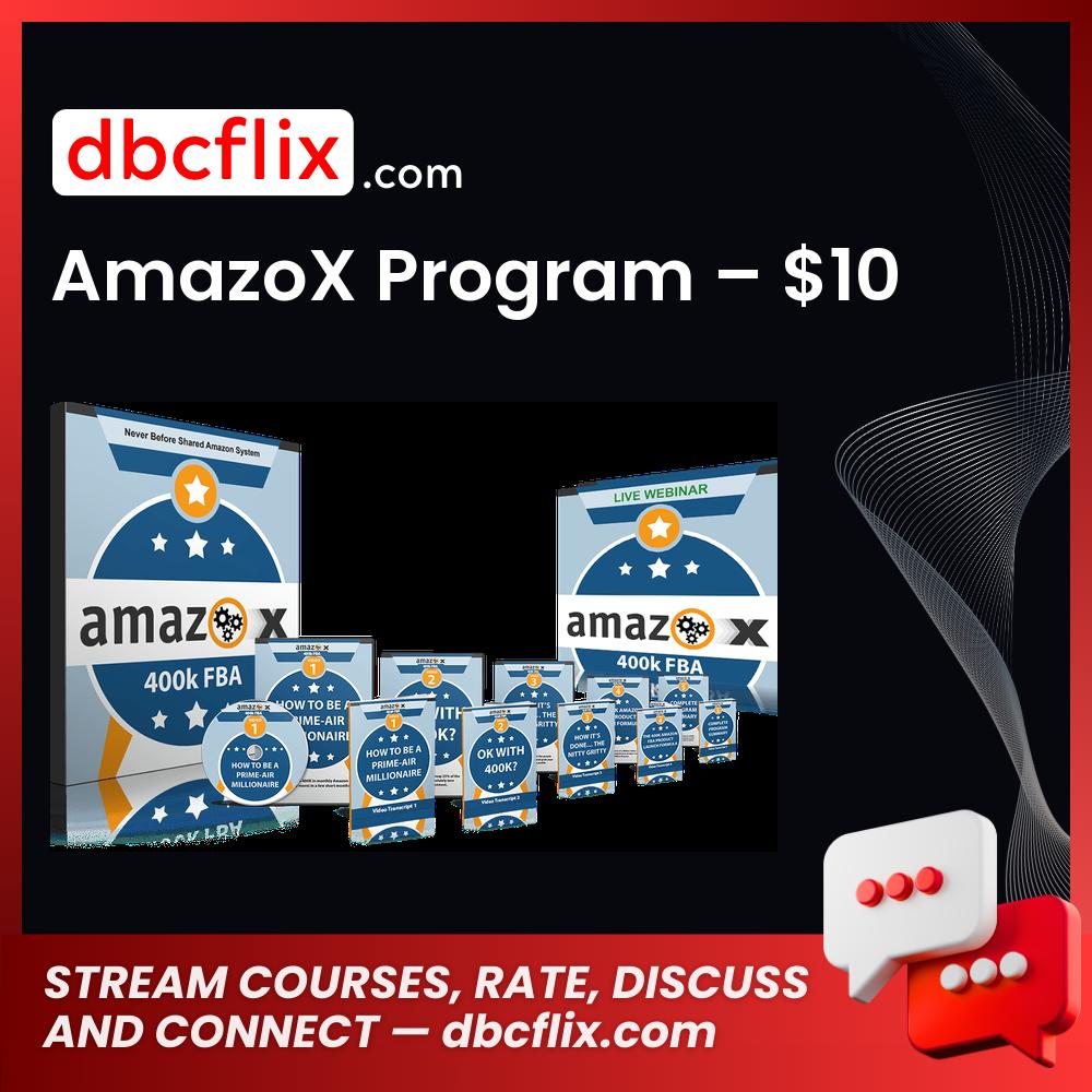 AmazoX Program – $10 free downoad, dbcflix, dbcflix.com, storedbc.com, downloadbusinesscourse, mega, google drive