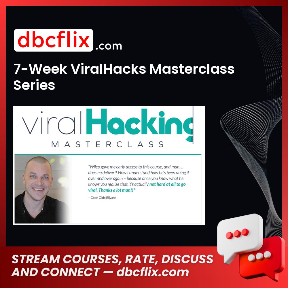 7-Week ViralHacks Masterclass Series free downoad, dbcflix, dbcflix.com, storedbc.com, downloadbusinesscourse, mega, google drive
