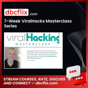 7-Week ViralHacks Masterclass Series free downoad, dbcflix, dbcflix.com, storedbc.com, downloadbusinesscourse, mega, google drive