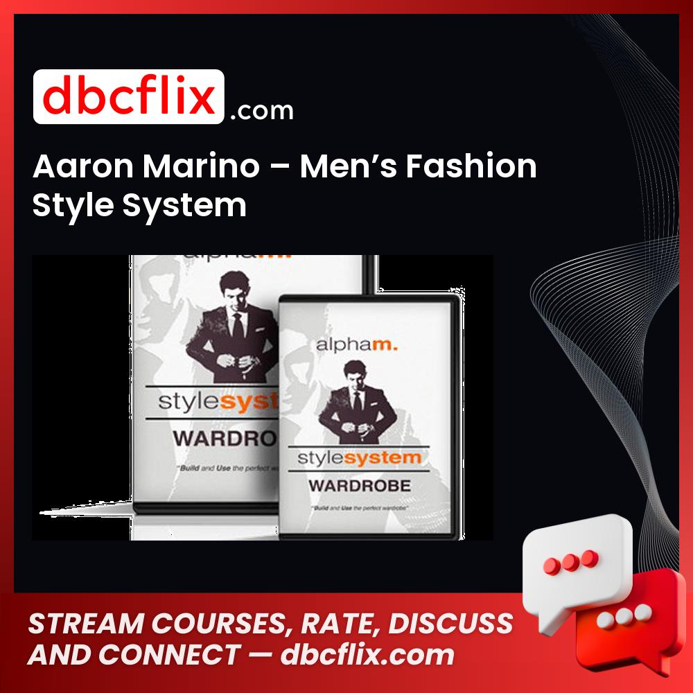 Aaron Marino – Men’s Fashion Style System free downoad, dbcflix, dbcflix.com, storedbc.com, downloadbusinesscourse, mega, google drive