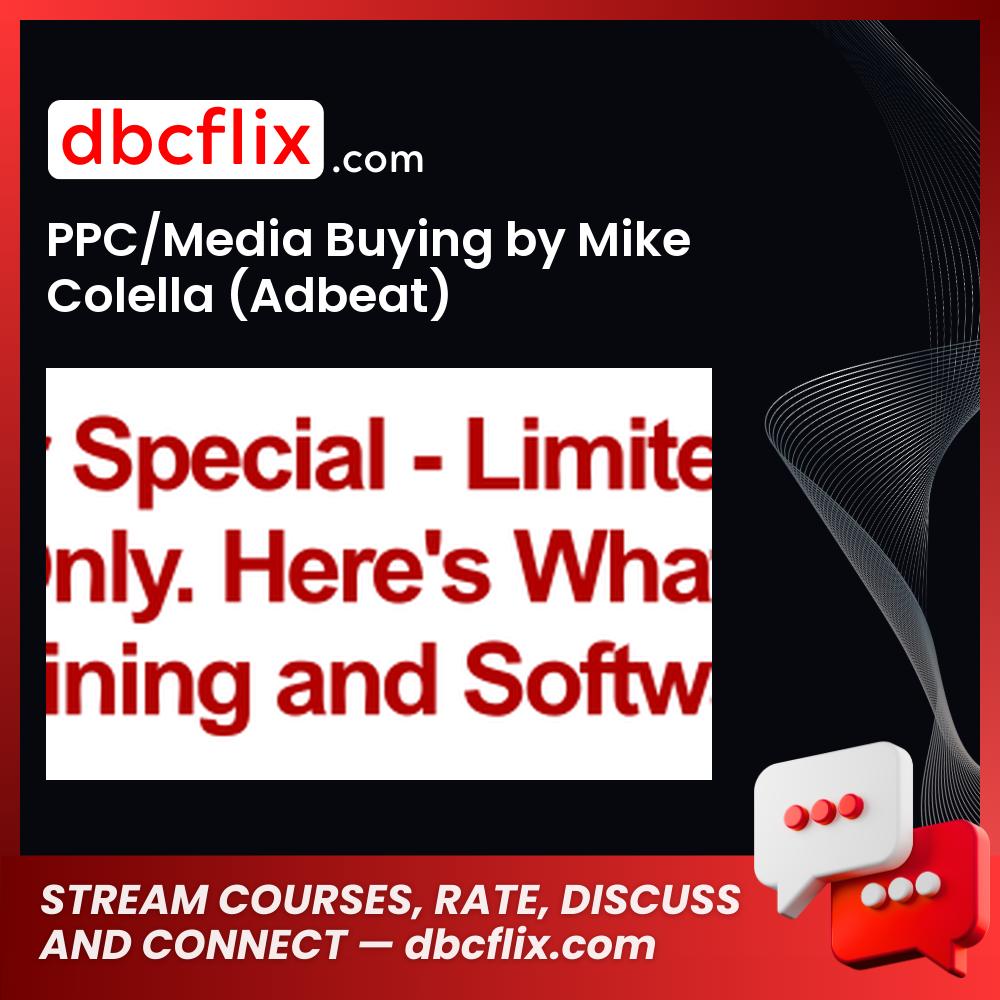 PPC/Media Buying by Mike Colella (Adbeat) free downoad, dbcflix, dbcflix.com, storedbc.com, downloadbusinesscourse, mega, google drive