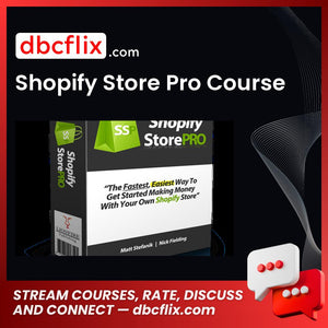 Shopify Store Pro Course free downoad, dbcflix, dbcflix.com, storedbc.com, downloadbusinesscourse, mega, google drive