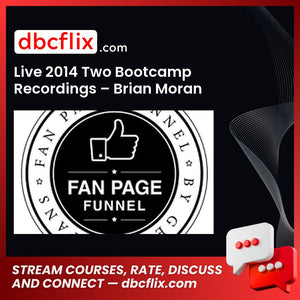 Live 2014 Two Bootcamp Recordings – Brian Moran free downoad, dbcflix, dbcflix.com, storedbc.com, downloadbusinesscourse, mega, google drive