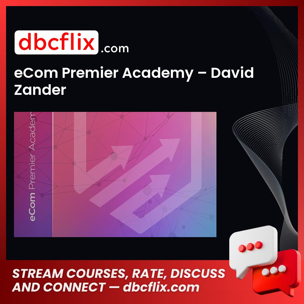 David Zander Ecom Premier Academy FREE DOWNLOAD