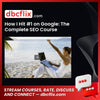 How I Hit #1 on Google: The Complete SEO Course free downoad, dbcflix, dbcflix.com, storedbc.com, downloadbusinesscourse, mega, google drive