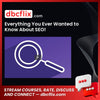 Everything You Ever Wanted to Know About SEO! free downoad, dbcflix, dbcflix.com, storedbc.com, downloadbusinesscourse, mega, google drive
