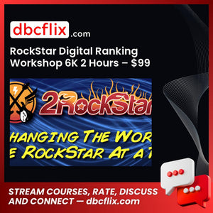 RockStar Digital Ranking Workshop 6K 2 Hours – $99 free downoad, dbcflix, dbcflix.com, storedbc.com, downloadbusinesscourse, mega, google drive