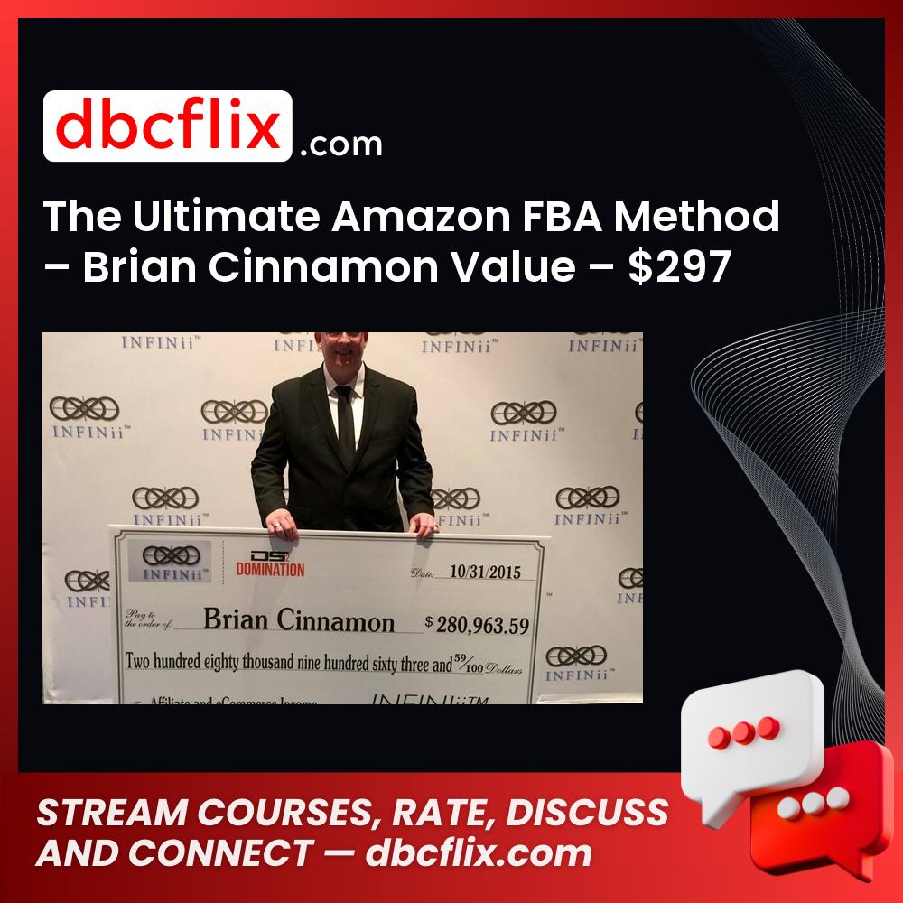 The Ultimate Amazon FBA Method – Brian Cinnamon Value – $297 free downoad, dbcflix, dbcflix.com, storedbc.com, downloadbusinesscourse, mega, google drive