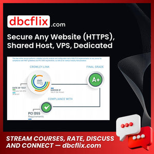 Secure Any Website (HTTPS), Shared Host, VPS, Dedicated Server, WordPress Self Hosted Site, It Does Not Matter! No Other Costs!  free downoad, dbcflix, dbcflix.com, storedbc.com, downloadbusinesscourse, mega, google drive