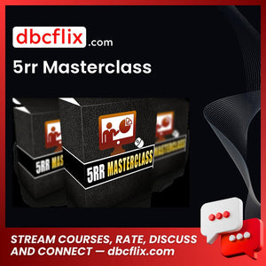 5rr Masterclass free downoad, dbcflix, dbcflix.com, storedbc.com, downloadbusinesscourse, mega, google drive