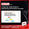 A Step-By-Step Guide to Marketing Automation Success free downoad, dbcflix, dbcflix.com, storedbc.com, downloadbusinesscourse, mega, google drive