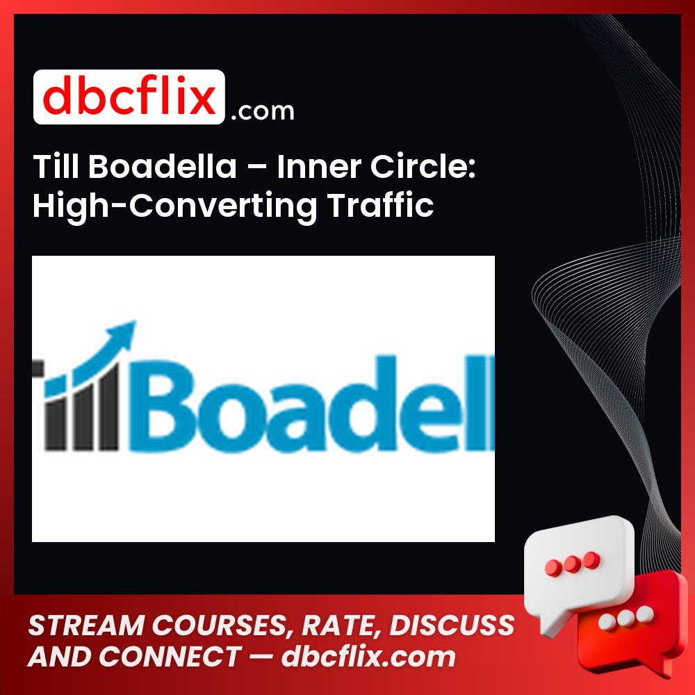 Till Boadella – Inner Circle: High-Converting Traffic free downoad, dbcflix, dbcflix.com, storedbc.com, downloadbusinesscourse, mega, google drive