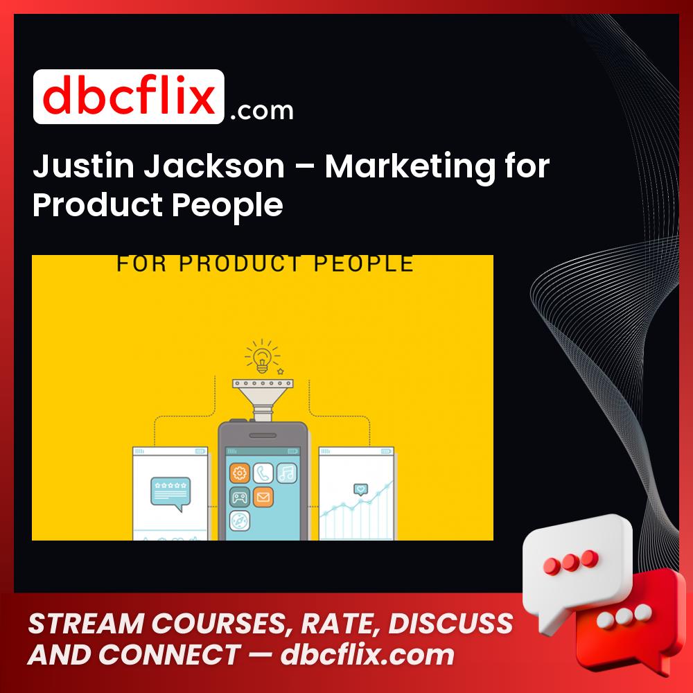 Justin Jackson – Marketing for Product People free downoad, dbcflix, dbcflix.com, storedbc.com, downloadbusinesscourse, mega, google drive