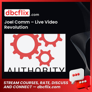 Joel Comm – Live Video Revolution free downoad, dbcflix, dbcflix.com, storedbc.com, downloadbusinesscourse, mega, google drive