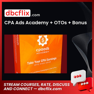 CPA Ads Academy + OTOs + Bonus free downoad, dbcflix, dbcflix.com, storedbc.com, downloadbusinesscourse, mega, google drive
