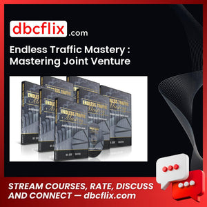 Endless Traffic Mastery : Mastering Joint Venture Traffic Generation and The $40,000 Affiliate  free downoad, dbcflix, dbcflix.com, storedbc.com, downloadbusinesscourse, mega, google drive