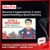 Become a SuperLearner 2: Learn Speed Reading & Boost Memory free downoad, dbcflix, dbcflix.com, storedbc.com, downloadbusinesscourse, mega, google drive